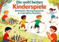 Beliebte und bekannte Kinderspiele im Überblick